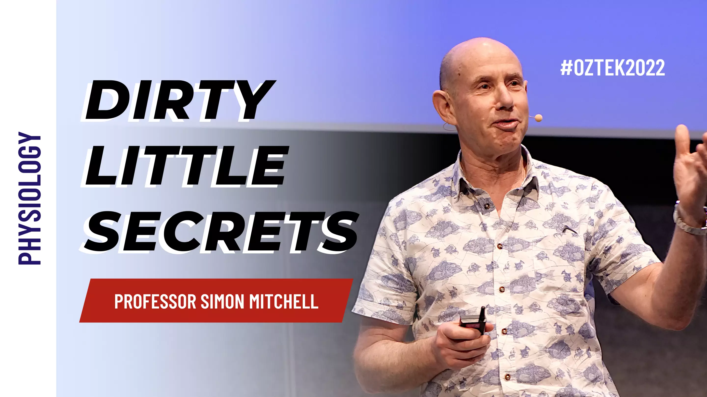 Professor Simon Mitchell - Dirty Little Secrets | OZTek2022 Physiology